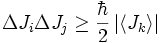 \Delta J_i \Delta J_j  \geq \frac{\hbar}{2} \left|\left\langle J_k\right\rangle\right|